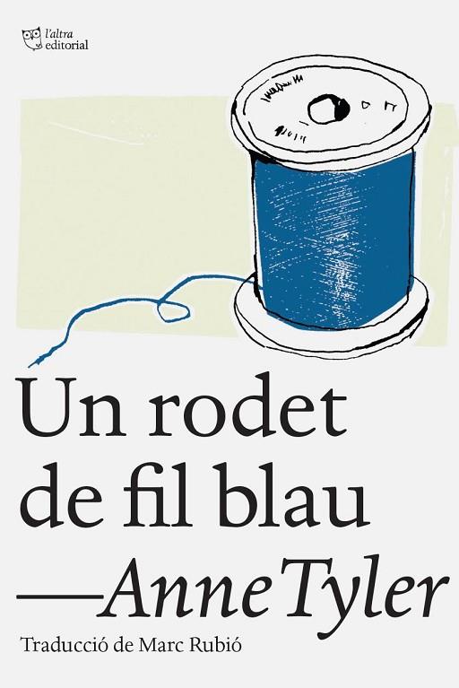 RODET DE FIL BLAU, UN | 9788494348150 | TYLER, ANNE | Llibreria L'Illa - Llibreria Online de Mollet - Comprar llibres online