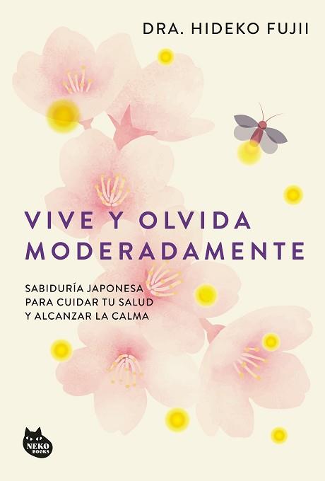 VIVE Y OLVIDA MODERADAMENTE | 9788410427518 | HIDEKO FUJII | Llibreria L'Illa - Llibreria Online de Mollet - Comprar llibres online