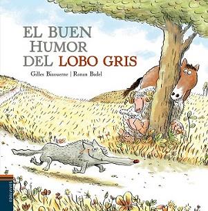BUEN HUMOR DEL LOBO GRIS, EL | 9788414002131 | BIZOUERNE, GILLES | Llibreria L'Illa - Llibreria Online de Mollet - Comprar llibres online