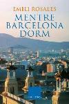 MENTRE BARCELONA DORM | 9788466407199 | ROSALES, EMILI | Llibreria L'Illa - Llibreria Online de Mollet - Comprar llibres online