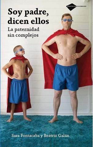 SOY PADRE DICEN ELLOS | 9788496981805 | GALÁN, BEATRIZ / FONTACABA, SARA | Llibreria L'Illa - Llibreria Online de Mollet - Comprar llibres online