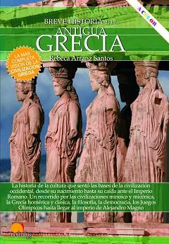 BREVE HISTORIA DE LA ANTIGUA GRECIA | 9788499679167 | ARRANZ SANTOS, REBECA | Llibreria L'Illa - Llibreria Online de Mollet - Comprar llibres online