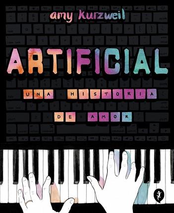 ARTIFICIAL UNA HISTORIA DE AMOR | 9788419409928 | KURZWEIL, AMY | Llibreria L'Illa - Llibreria Online de Mollet - Comprar llibres online