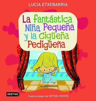 FANTASTICA NIÑA PEQUEÑA Y LA CIGÜEÑA PEDIGÜEÑA, LA | 9788408071792 | ETXEBARRIA, LUCIA | Llibreria L'Illa - Llibreria Online de Mollet - Comprar llibres online
