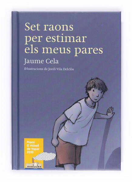 SET RAONS PER ESTIMAR ELS MEUS PARES (PREMI VAIXELL DE VAPOR | 9788466127196 | CELA, JAUME