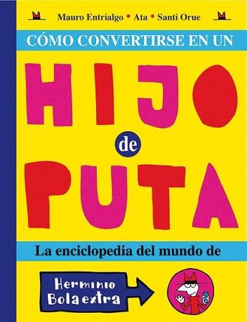 COMO CONVERTIRSE EN UN HIJO DE PUTA | 9788493508876 | ENTRIALGO IBARRONDO, MAURO (1965- )