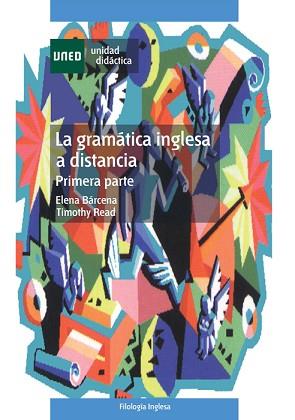 GRAMATICA INGLESA A DISTANCIA, LA (PRIMERA PARTE) | 9788436245554 | BARCENA, ELENA / READ, TIMOTHY | Llibreria L'Illa - Llibreria Online de Mollet - Comprar llibres online