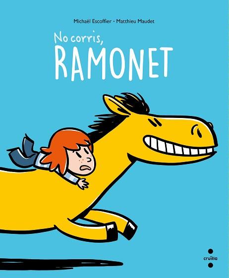 NO CORRIS RAMONET! | 9788466150194 | ESCOFFIER, MICHAËL | Llibreria L'Illa - Llibreria Online de Mollet - Comprar llibres online