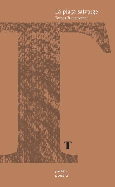 PLAÇA SALVATGE, LA | 9788492435029 | TRANSTRÖMER, TOMAS | Llibreria L'Illa - Llibreria Online de Mollet - Comprar llibres online