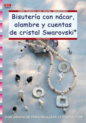 BISUTERIA CON NACAR ALAMBRE Y CUENTAS CRISTAL SWAR | 9788498740615 | PIETSCH, PETRA | Llibreria L'Illa - Llibreria Online de Mollet - Comprar llibres online