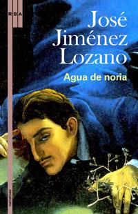 AGUA DE NORIA | 9788498670585 | JIMENEZ LOZANO, JOSE | Llibreria L'Illa - Llibreria Online de Mollet - Comprar llibres online