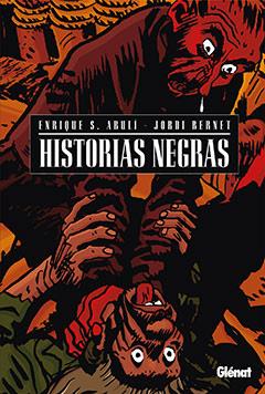 HISTORIAS NEGRAS | 9788483579008 | ABULI, ENRIQUE / JORDI BERNET | Llibreria L'Illa - Llibreria Online de Mollet - Comprar llibres online