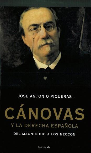 CÁNOVAS Y LA DERECHA ESPAÑOLA | 9788483078365 | PIQUERAS, JOSE ANTONIO | Llibreria L'Illa - Llibreria Online de Mollet - Comprar llibres online