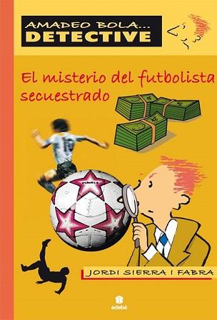 MISTERIO DEL FUTBOLISTA SECUESTRADO, EL | 9788423685301 | SIERRA I FABRA, JORDI
