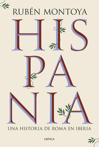 HISPANIA. UNA HISTORIA DE ROMA EN IBERIA | 9788491999164 | MONTOYA, RUBÉN | Llibreria L'Illa - Llibreria Online de Mollet - Comprar llibres online