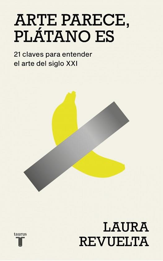 ARTE PARECE PLÁTANO ES | 9788430627363 | REVUELTA, LAURA