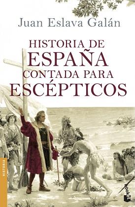 HISTORIA DE ESPAÑA CONTADA PARA ESCÉPTICOS | 9788408114642 | ESLAVA GALÁN, JUAN | Llibreria L'Illa - Llibreria Online de Mollet - Comprar llibres online