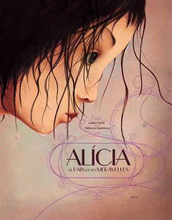 ALICIA AL PAIS DE LES MERAVELLES | 9788447922864 | CARROLL, LEWIS / DAUTREMER, REBECCA | Llibreria L'Illa - Llibreria Online de Mollet - Comprar llibres online