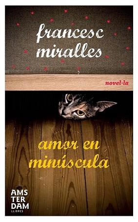 AMOR EN MINUSCULA | 9788493718343 | MIRALLES, FRANCESC