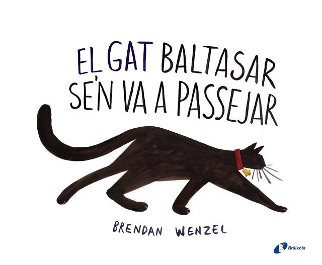 GAT BALTASAR SE'N VA A PASSEJAR, EL | 9788499066820 | WENZEL, BRENDAN | Llibreria L'Illa - Llibreria Online de Mollet - Comprar llibres online