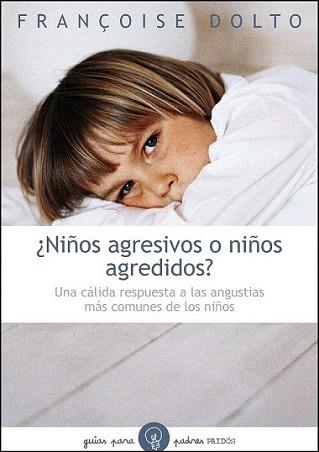 NIÑOS AGRESIVOS O NIÑOS AGREDIDOS? | 9788449325069 | DOLTO, FRANCOISE | Llibreria L'Illa - Llibreria Online de Mollet - Comprar llibres online