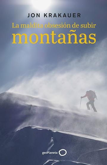 MALDITA OBSESIÓN DE SUBIR MONTAÑAS, LA | 9788408242819 | KRAKAUER, JON | Llibreria L'Illa - Llibreria Online de Mollet - Comprar llibres online
