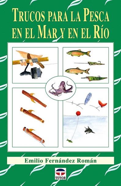 TRUCOS PARA LA PESCA EN EL MAR Y EN EL RIO | 9788479028169 | EMILIO F. ROMAN