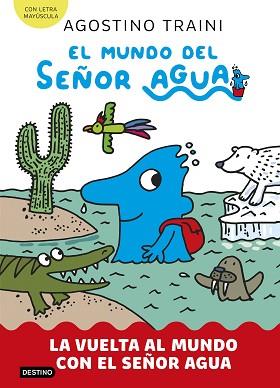 MUNDO DEL SEÑOR AGUA 3. LA VUELTA AL MUNDO CON EL SEÑOR AGUA | 9788408291428 | TRAINI, AGOSTINO