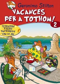 VACANCES PER TOTHOM 2. | 9788415790778 | GERONIMO STILTON | Llibreria L'Illa - Llibreria Online de Mollet - Comprar llibres online
