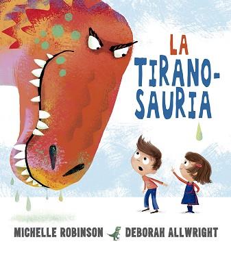 TIRANOSAURIA, LA | 9788491453802 | ROBINSON, MICHELLE | Llibreria L'Illa - Llibreria Online de Mollet - Comprar llibres online