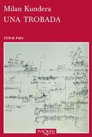 TROBADA, UNA | 9788483831588 | KUNDERA, MILAN