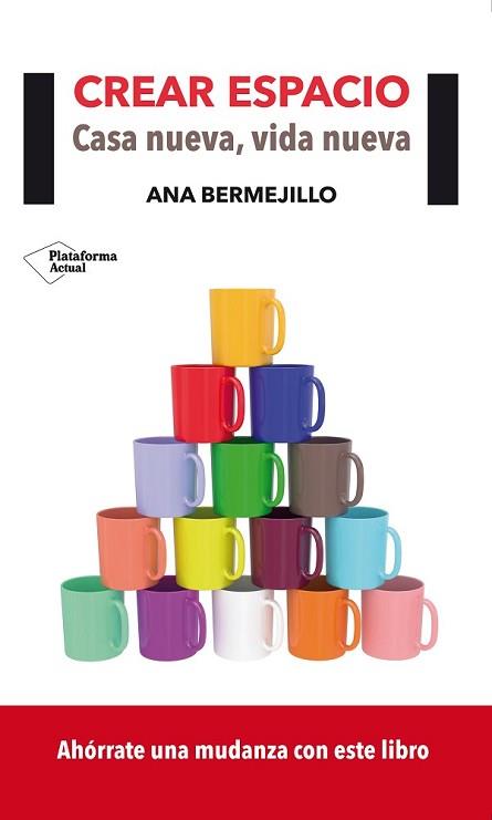 CREAR ESPACIO: CASA NUEVA, VIDA NUEVA | 9788416096701 | BERMEJILLO, ANA | Llibreria L'Illa - Llibreria Online de Mollet - Comprar llibres online