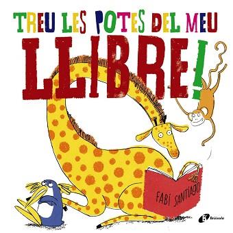 TREU LES POTES DEL MEU LLIBRE! | 9788499068800 | SANTIAGO, FABI | Llibreria L'Illa - Llibreria Online de Mollet - Comprar llibres online