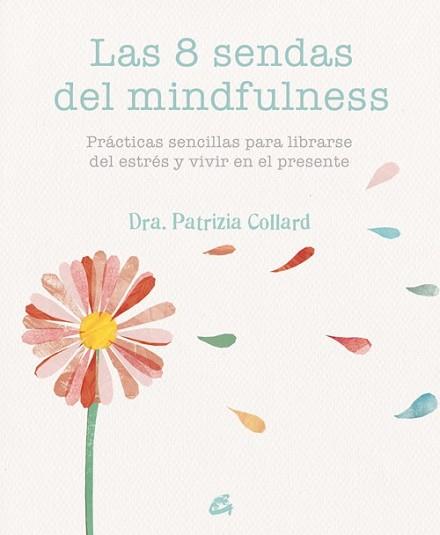 8 SENDAS DEL MINDFULNESS, LAS | 9788484455721 | COLLARD, PATRIZIA
