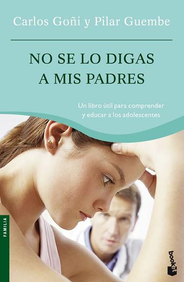 NO SE LO DIGAS A MIS PADRES | 9788434444720 | GOÑI, CARLOS / PILAR GUEMBE