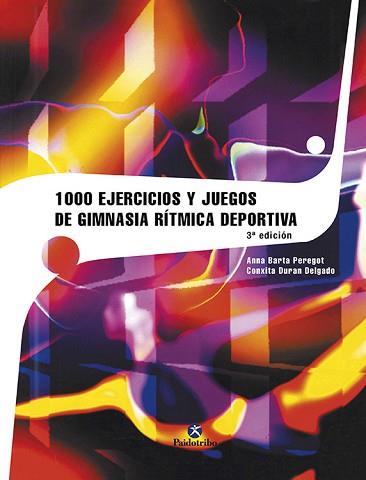 1000 EJERCICIOS DE GIMNASIA RITMICA DEPORTIVA | 9788480192712 | BARTA PEREGORT, ANNA | Llibreria L'Illa - Llibreria Online de Mollet - Comprar llibres online