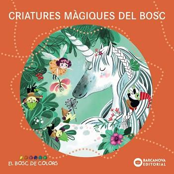 CRIATURES MÀGIQUES DEL BOSC | 9788448959104 | BALDÓ, ESTEL/GIL, ROSA/SOLIVA, MARIA