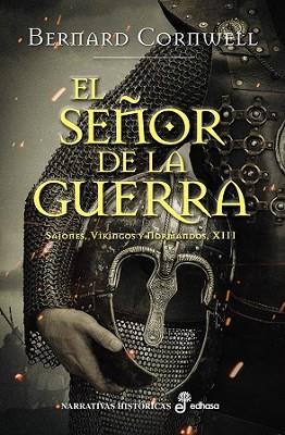 SEÑOR DE LA GUERRA XIII, EL | 9788435022637 | CORNWELL, BERNARD | Llibreria L'Illa - Llibreria Online de Mollet - Comprar llibres online