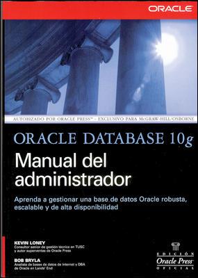 ORACLE DATABASE 10G : MANUAL DEL ADMINISTRADOR | 9788448149390 | LONEY, KEVIN