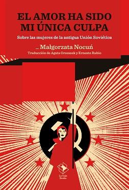 AMOR HA SIDO MI ÚNICA CULPA, EL | 9788417496975 | NOCUN, MALGORZATA