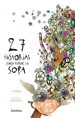 27 HISTORIAS PARA TOMAR LA SOPA | 9788496388314 | WOLFEL, U.