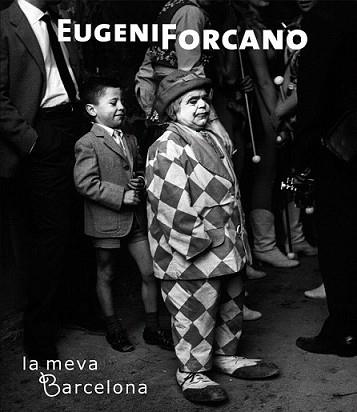 EUGENI FORCANO. LA MEVA BARCELONA | 9788497856683 | FORCANO, EUGENI | Llibreria L'Illa - Llibreria Online de Mollet - Comprar llibres online