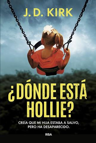 DÓNDE ESTÁ HOLLIE? | 9788411329873 | KIRK, J. D. | Llibreria L'Illa - Llibreria Online de Mollet - Comprar llibres online