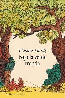 BAJO LA VERDE FRONDA | 9788490655948 | HARDY, THOMAS | Llibreria L'Illa - Llibreria Online de Mollet - Comprar llibres online