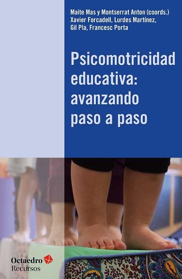 PSICOMOTRICIDAD EDUCATIVA: AVANZANDO PASO A PASO | 9788499219752 | MAS PARERA, MAITE/ANTON ROSERA, MONTSERRAT/FORCADELL DRAGO, XAVIER/MARTÍNEZ MÍNGUEZ, LURDES/PLA CAMP | Llibreria L'Illa - Llibreria Online de Mollet - Comprar llibres online
