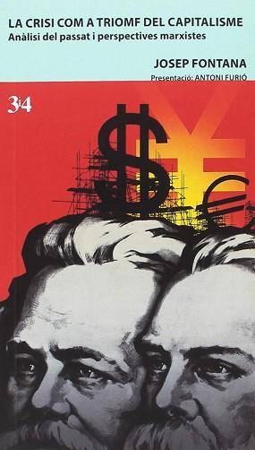 CRISIS COM A TRIOMF DEL CAPITALISME, LA | 9788417469016 | FONTANA, JOSEP