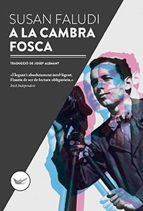 A LA CAMBRA FOSCA | 9788417339067 | FALUDI, SUSAN | Llibreria L'Illa - Llibreria Online de Mollet - Comprar llibres online