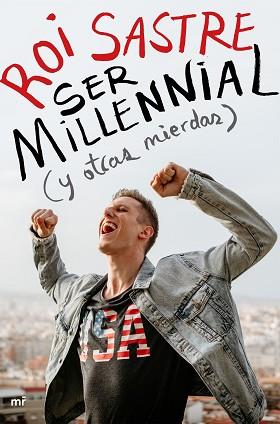 SER MILLENNIAL Y OTRAS MIERDAS | 9788427046917 | SASTRE, ROI