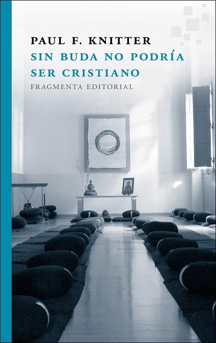 SIN BUDA NO PODRÍA SER CRISTIANO | 9788415518273 | KNITTER, PAUL F. | Llibreria L'Illa - Llibreria Online de Mollet - Comprar llibres online
