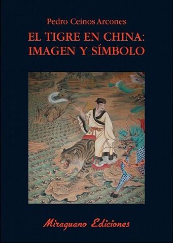TIGRE EN CHINA: IMAGEN Y SIMBOLO, EL | 9788478133543 | CEINOS, PEDRO | Llibreria L'Illa - Llibreria Online de Mollet - Comprar llibres online